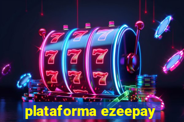 plataforma ezeepay